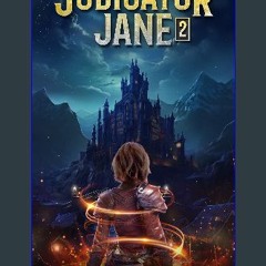 PDF [READ] 📖 Judicator Jane 2: A LitRPG Adventure Read online
