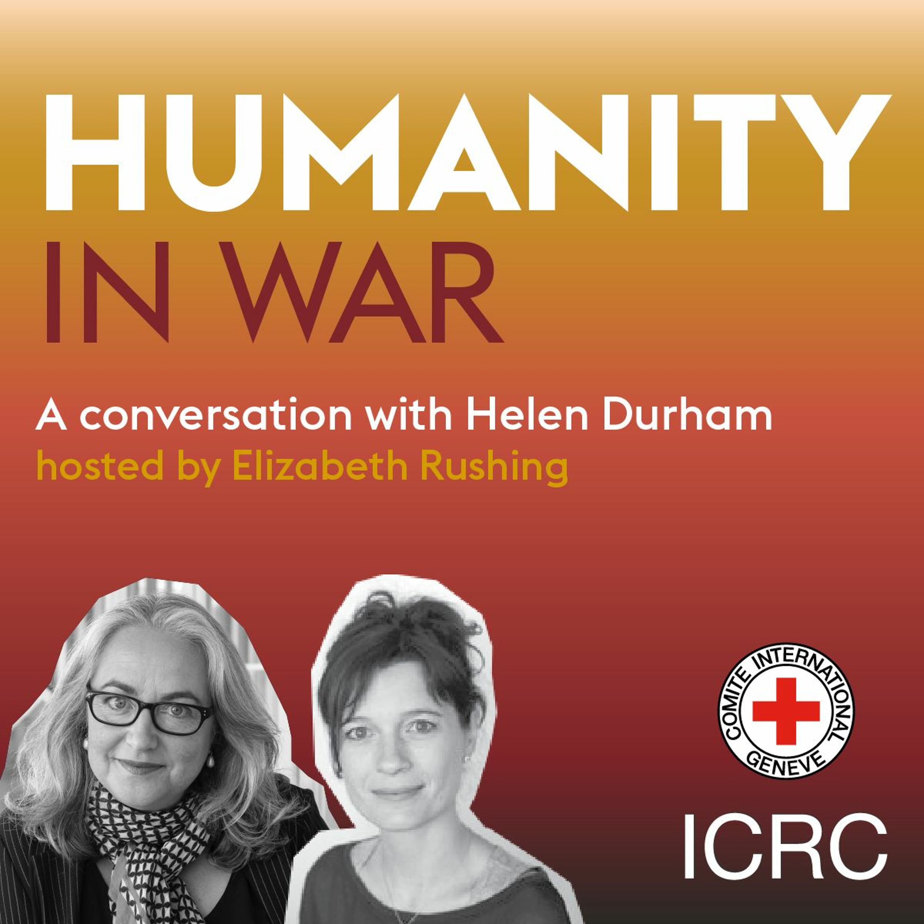 Episode 2: Humanitarian law and policy - a reflection with Helen Durham