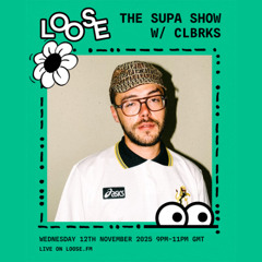 The Supa Show w/ CLBRKS  - 12 Nov 25