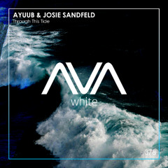 AVAW378 - AYUUB & Josie Sandfeld - Through This Tide