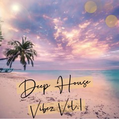 Deep House Vibez Volume 1