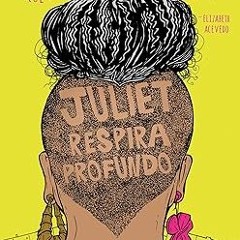 (Download PDF) Juliet respira profundo / Juliet Takes a Breath (Spanish Edition) By  Gabby Rive