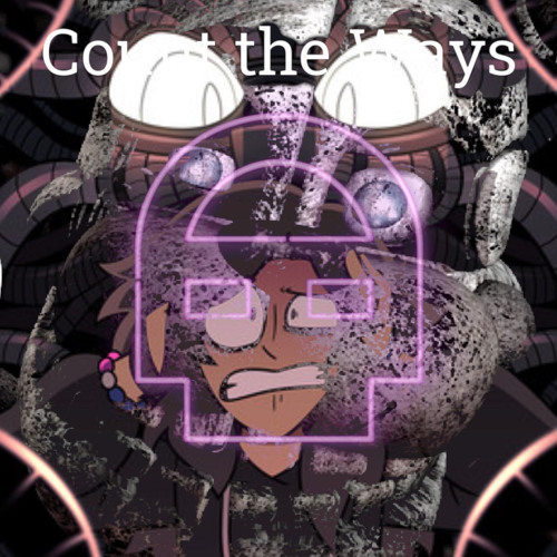 Count The Ways Mashup | FNaF Song Mashup