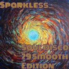 Sparkless - Soul Disco 29 (Smooth Edition)