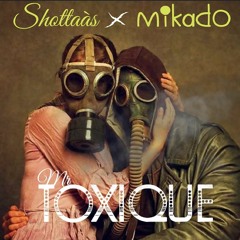 Shottaàs & Mikado - Mr Toxique (Wikiki Riddim)