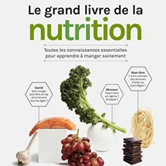 [Télécharger en format epub] Le grand livre de la nutrition: Toutes les connaissances essentielles
