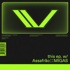 Instrumental Violence #3 w/ Migas + Assafrao