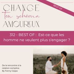 312 BEST OF : Est-ce que les homme ne veulent plus s'engager ?