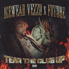 Tear The Club Up (feat. Future)