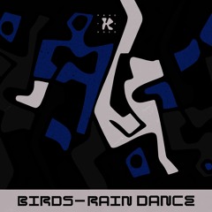 PREMIERE : Birds - Rain Dance
