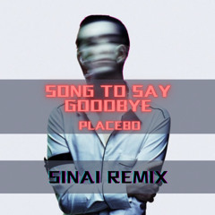 Placebo - Song to say goodbye (Sinai Remix) - FREE DOWNLOAD -