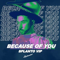 Gustaph - Because Of You (Splanto VIP)(DJ Remix)