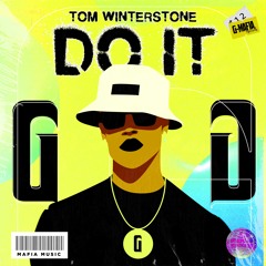 Tom Winterstone - Do It (Original Mix) [G-MAFIA RECORDS]
