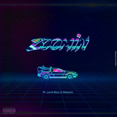 Zoomin ft. Lord Rico & StaxXx (Prod. King Prince)