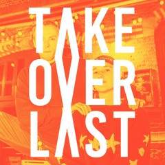 TAKEOVERLAST w/ HEAD HONCHO'S
