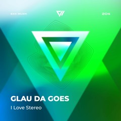 Glau Da Goes - I Love Stereo (Radio Mix)
