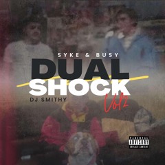 DUALSHOCK VOL2 | Syke & Busy | DJ Smithy