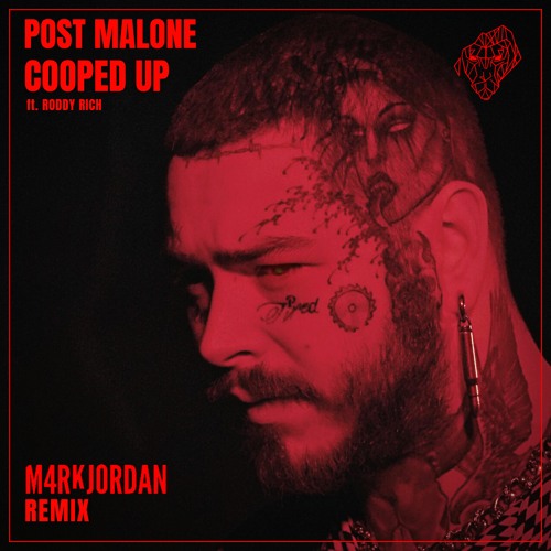 Post Malone - Cooped Up (M4rk Jordan Remix) [120 to 130 bpm] [FREE}