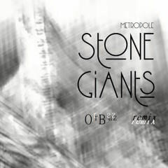 Stone Giants - Metropole (orbaz Remix)