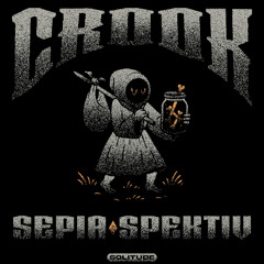 Sepia x Spektiv - Crook
