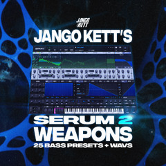 JANGO KETT'S SERUM 2 WEAPONS [OUT NOW]