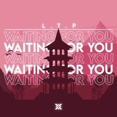L.T.P - Waiting For You ( Prexall Release )