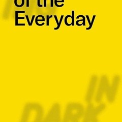read✔ Politics of the Everyday (Designing in Dark Times)