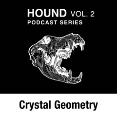 HOUND VOL. 2 - Crystal Geometry