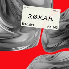 T-LABEL | Podcast #143 | S.Ø.K.A.R.