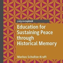 get [PDF] Education for Sustaining Peace through Historical Memory (Memory Politics and Transit