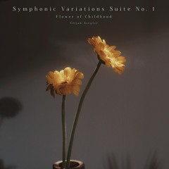 Symphonic Variations Suite No. 1: Flower Of Childhood