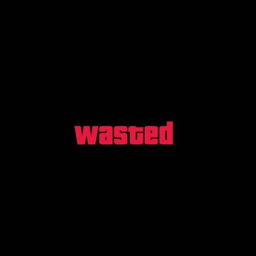 wasted*
