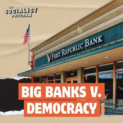 First Republic Bank Rescue & Secret Collusion Between the Government and Wall Street's Biggest Banks