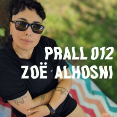 PRALLCAST 012 - Zoë Alhosni "Hardgroove in Bloom"