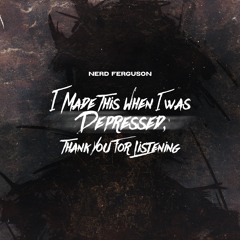 I Made This When I Was Depressed, Thank You for Listening