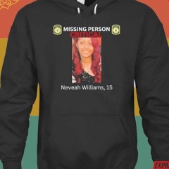 Missing Person Critical Neveah Williams 15 T-shirt