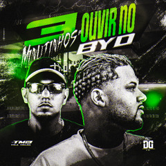 3 MINUTINHOS PARA OUVIR NO BYD - DJ DG DA POMAL & DJ TM DE VILA VELHA -  PREPARA PRA MIM