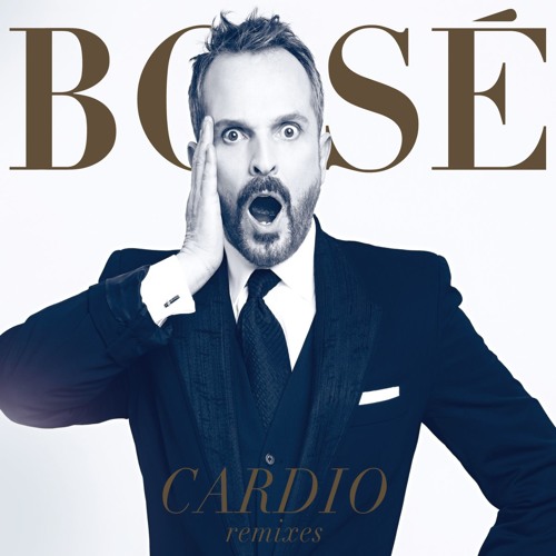 Stream Miguel Bosé | Listen to Cardio Remixes playlist online for free on  SoundCloud