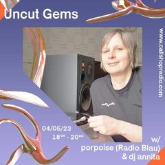 Uncut Gems w/ porpoise & dj annita 04.05.23