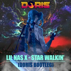 Lil Nas X - Star Walkin' (Doris Bootleg)[FREE DOWNLOAD]