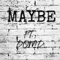 Maybe - Kidd Savage feat. DomD FromThaMO
