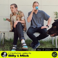 Creatures selects: Billy & Mick - May 6th, 2021