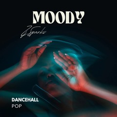 ZJ SPARKS presents MOODY (DANCEHALL POP)
