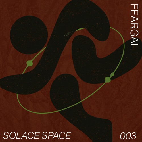SOLACE SPACE 003 ✼ FEARGAL