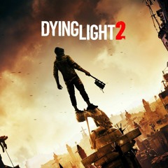 “Run, Jump, Fight” - Main Theme Music Track from Dying Light 2 Stay Human