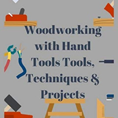 free KINDLE 🖋️ Woodworking with Hand Tools Tools, Techniques & Projects by  Çağatay