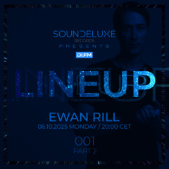 LINEUP 001 PART 2: Ewan Rill