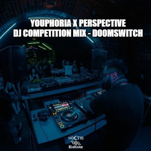 YOUPHORIA X PERSPECTIVE DJ COMPETITION MIX - DOOMSWITCH