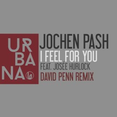 Jochen Pash feat. Joseé Hurlock - I Feel For You [Original mix] 🗽