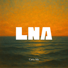 LNA - Carry Me